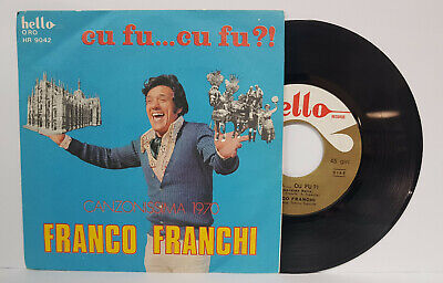 03622 45 giri 7" - Franco Franchi - cu fu...cu fu?! / TI voglio bene - Hello