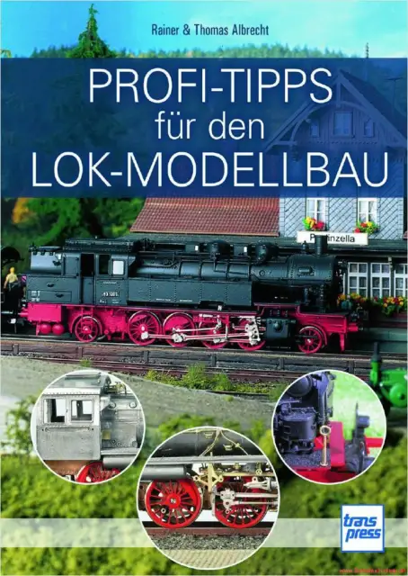 Fachbuch Profi-Tipps für den Lok-Modellbau Ratgeber mit vielen Informationen NEU