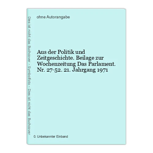 Aus der Politik und Zeitgeschichte. Beilage zur Wochenzeitung Das Parlament. Nr.