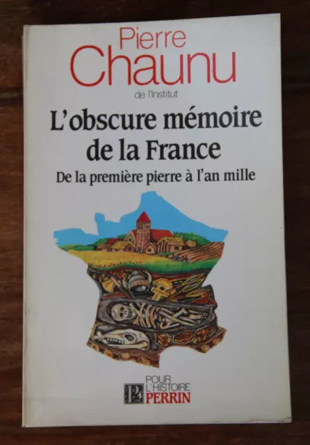 L'obscure Memoire De La France - Pierre Chaunu - 1988 - Perrin - Bon Etat