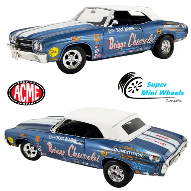 ACME 1:18 - 1970 CHEVROLET CHEVELLE CONVERTIBLE - BRIGGS DRAG Car Blue A1805522