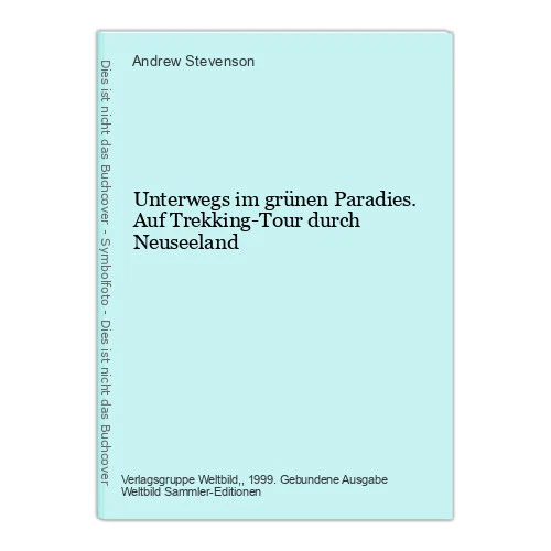 Unterwegs im grünen Paradies. Auf Trekking-Tour durch Neuseeland Stevenson, Andr