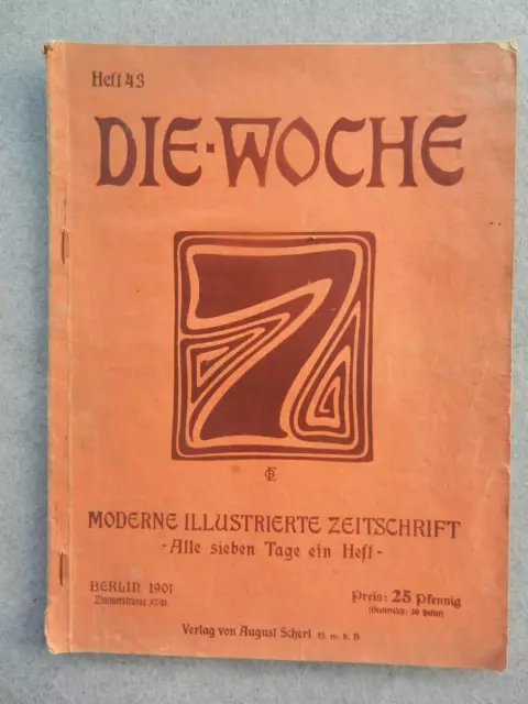 Die Woche Zeitschrift ,Heft Nr: 43 , 1901,  Moderne Illustrierte Zeitschrift*