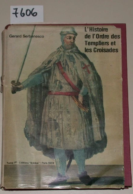 Serbanesco, Gerard: Histoire de l´Ordre des Templiers et les Croisades. Tome pr