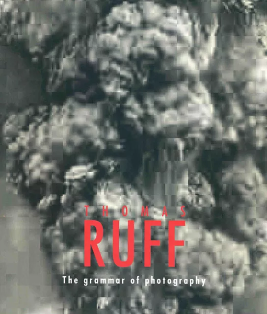 The grammar of photography. Ediz. illustrata - Ruff Thomas