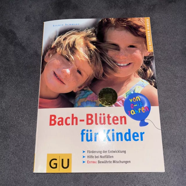 BACH- BLÜTEN FÜR KINDER- SIGRID SCHMIDT- Taschenbuch von GU Ratgeber Kinder