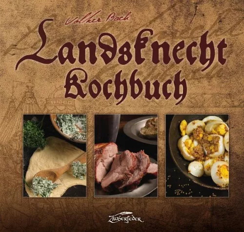 Landsknecht-Kochbuch|Volker Bach|Gebundenes Buch|Deutsch|ab 14 Jahren
