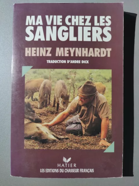 Ma Vie Chez Les Sangliers / Heinz Meynhardt