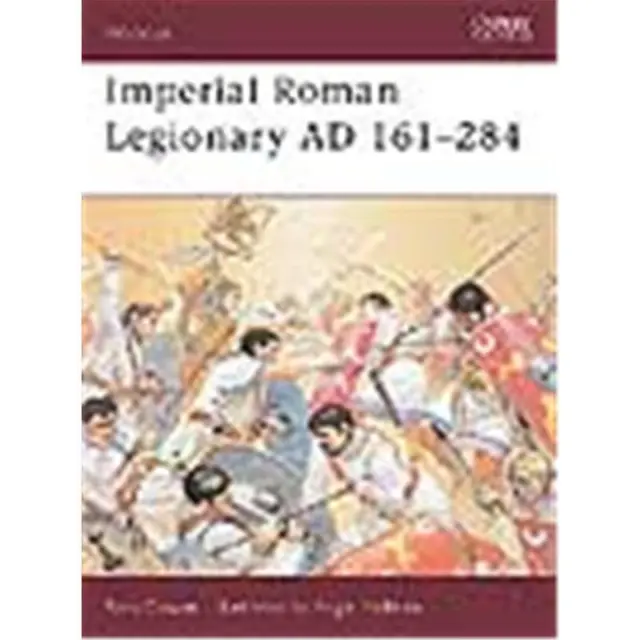 Imperial Roman Legionary AD 161-284 (WAR Nr. 72) Osprey Warrior