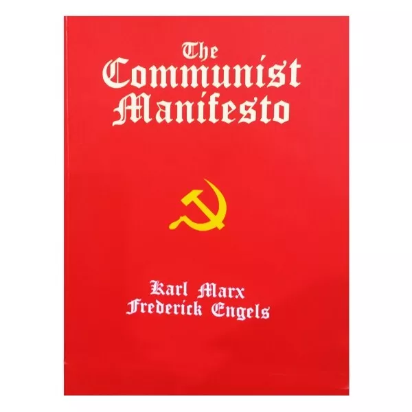 The Communist Manifesto by Karl Marx & Frederick Engels Workers Of The World