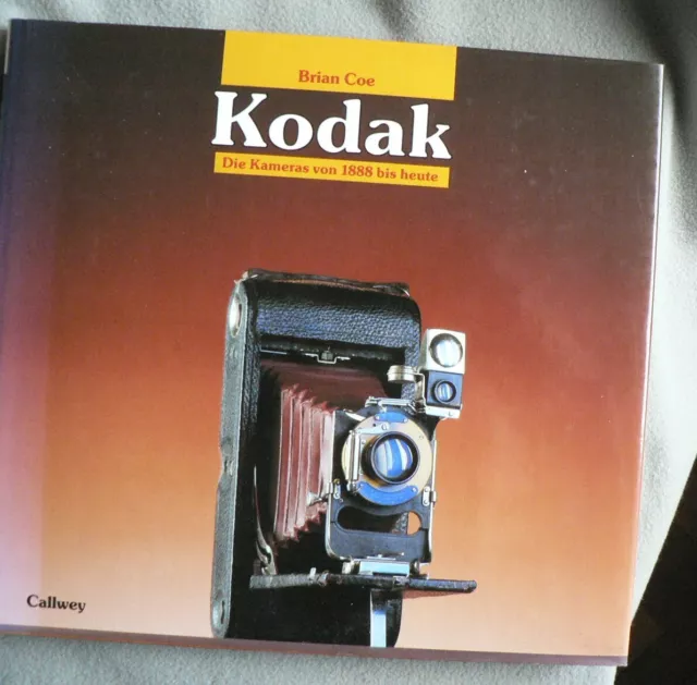 Kodak - Die Kameras von 1888 bis heute von Brian Coe