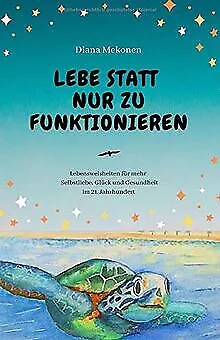 Lebe statt nur zu funktionieren!: Lebensweisheiten ... | Buch | Zustand sehr gut