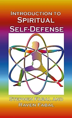 Introduction to Spiritual Self-Defense: A guide to grounding, centering, & shiel