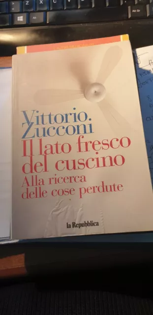 Libro Il lato fresco del cuscino Alla ricerca delle cose perdute Zucconi  (WG)