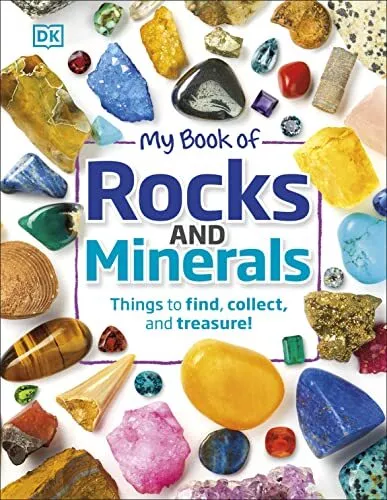My Book of Rocks and Minerals: Things to Find, Collect, and Trea