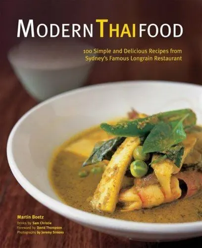 Modern Thai Food: 100 Simple and Delicious Recipes from Sydney's Famous...