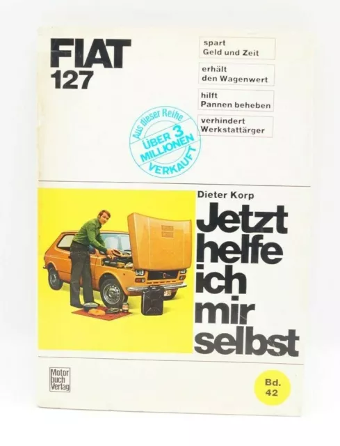Fiat 127 Jetzt helfe ich mir selbst Bd. 42 Motorbuch Verlag Dieter Korp Buch