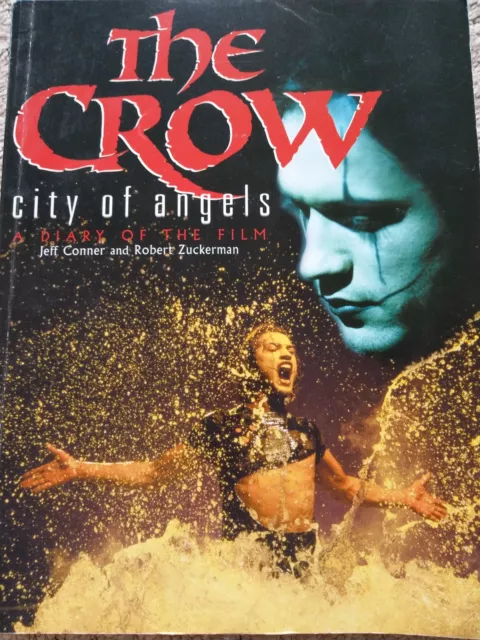 The Crow City of Angels Movie Diary written by Robert Zuckerman & Jeff Connor