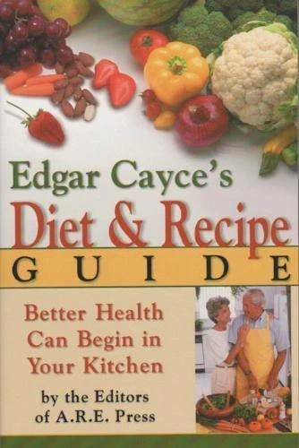 EDGAR CAYCE'S DIET AND RECIPE GUIDE By Editors Of A.r.e. Press ...