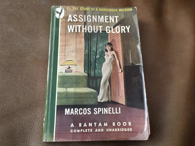 ASSIGNMENT WITHOUT GLORY by MARCOS SPINELLI, A BANTAM Book #95,1947, VTG. PB