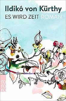 Es wird Zeit von Kürthy, Ildikó von | Buch | Zustand gut