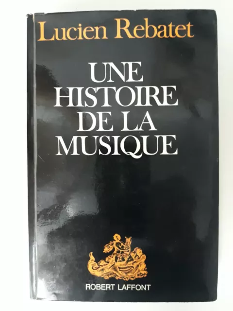 Lucien Rebatet. Une Histoire De La Musique.  Dedicace.