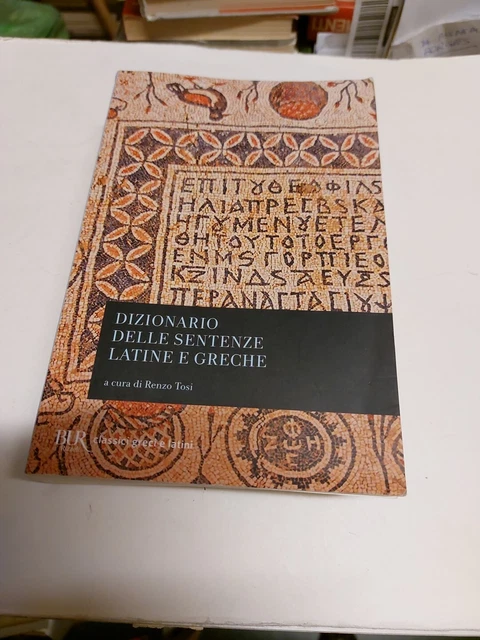 Dizionario delle sentenze latine e greche - Tosi Renzo, 13g24