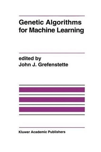 GENETIC ALGORITHMS FOR Machine Learning: A Special Issue of 'Machine ...