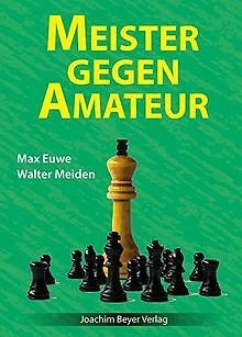 Meister gegen Amateur von Max Euwe | Buch | Zustand sehr gut