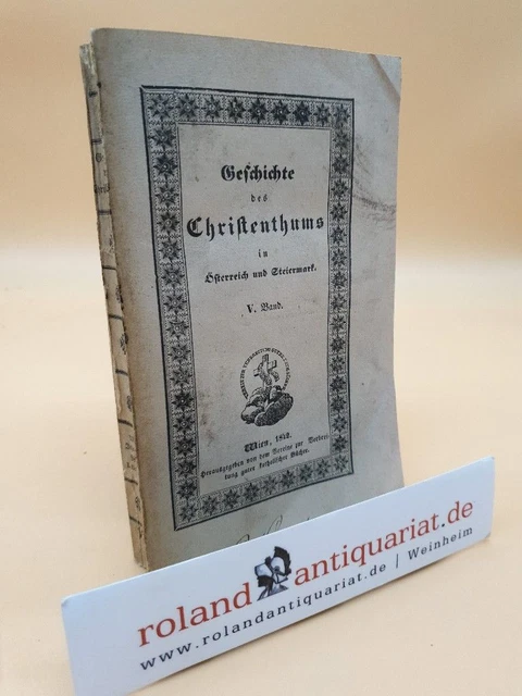 Geschichte des Christenthums in Oesterreich und Steiermark seit der ersten Einfü