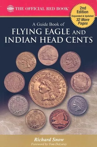 A GUIDE BOOK OF FLYING EAGLE AND INDIAN HEAD CENTS: By Rick Snow