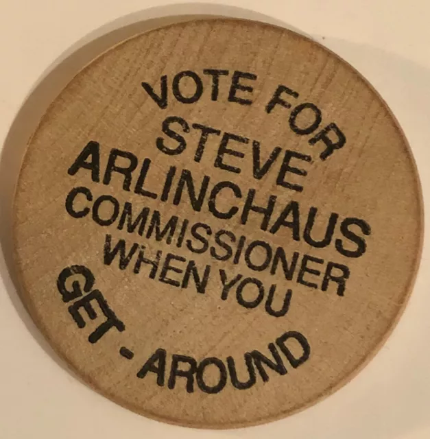 Vote Steve Arlinchaus Wooden Nickel