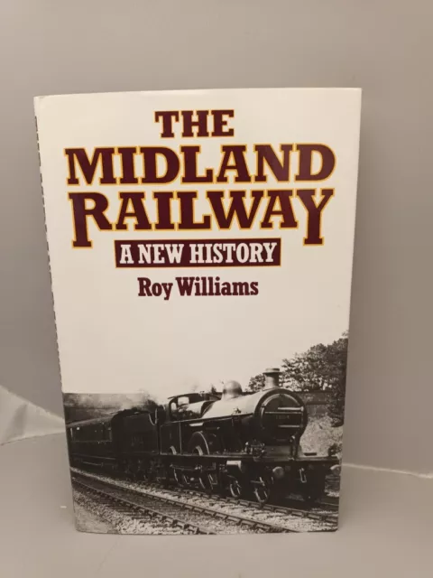 The Midland Railway: A New History by R. Williams Hardback 1988 [HM]