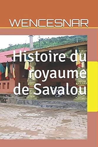 Histoire du royaume de Savalou  French Edition