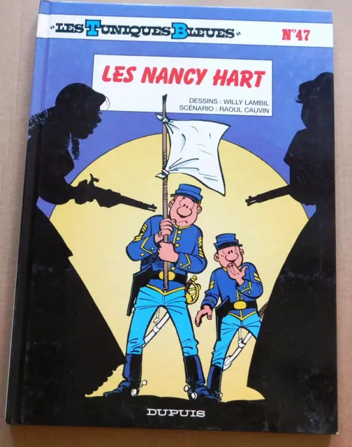 LAMBIL. Les Tuniques Bleues n°47. LES NANCY HART. Dupuis 2004. EO. état neuf