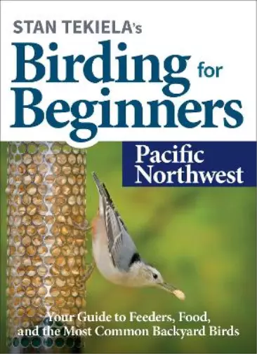 Stan Tekiela Stan Tekiela’s Birding for Beginners: Pacific Northwest (Poche)