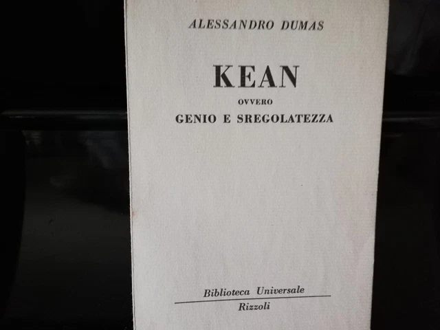 DUMAS ALEXANDER ALESSANDRO Kean genio e sregolatezza Rizzoli Bur