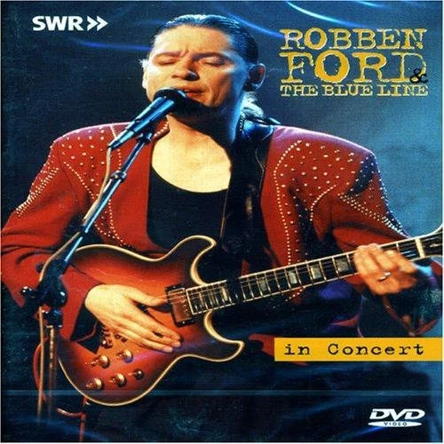 ROBBEN FORD AND The Blue Line: Live In Concert DVD Musicals