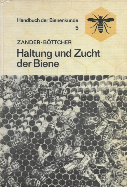 Haltung und Zucht der Biene - Enoch Zander & F. Karl Böttcher - Bienenzucht