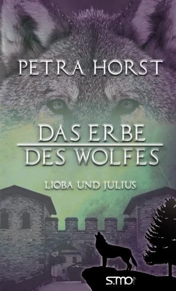 Geschichten vom Limes: Das Erbe des Wolfes Petra, Horst: