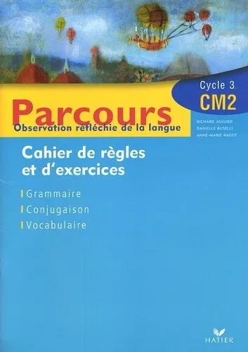 Parcours CM2 Observation réfléchie de la langue : Cahier de règles et d'exercice