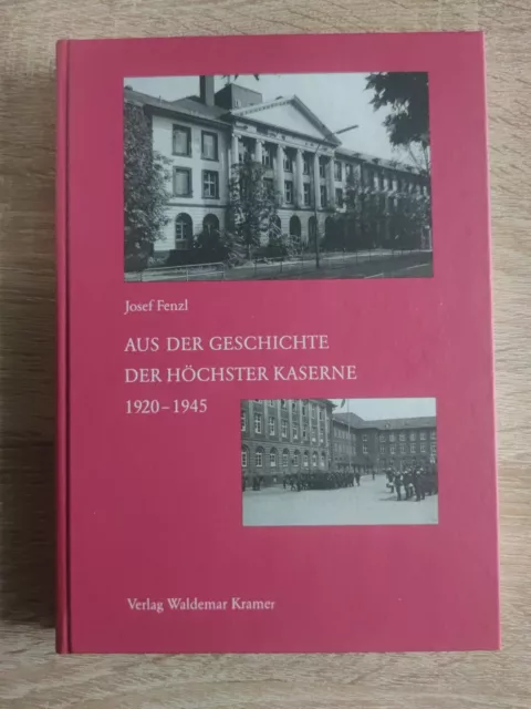 Aus der Geschichte der Höchster Kaserne : 1920 - 1945. Fenzl, Josef: