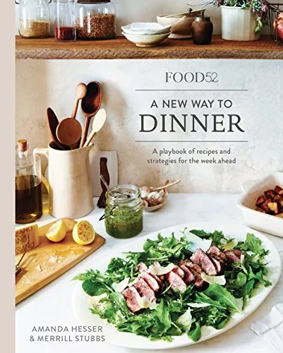 Food52 A New Way to Dinner: A Playbook of Recipes and Stra... by Stubbs, Merrill