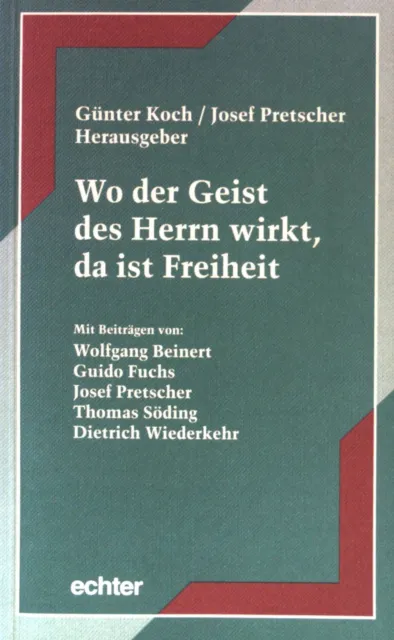 Wo der Geist des Herrn wirkt, da ist Freiheit. Würzburger Domschulreihe ; Bd. 7