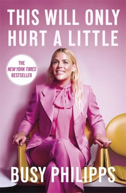 Busy Philipps - This Will Only Hurt a Little   The New York Times Best - J245z