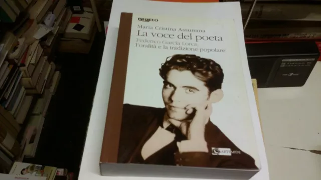 La voce del poeta. Federico Garcia Lorca. L'oralità.... - Assumma M.C., 11ag21
