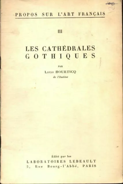 2530255 - Propos sur l'art français Tome III : Les cathédrales gothiques - Louis