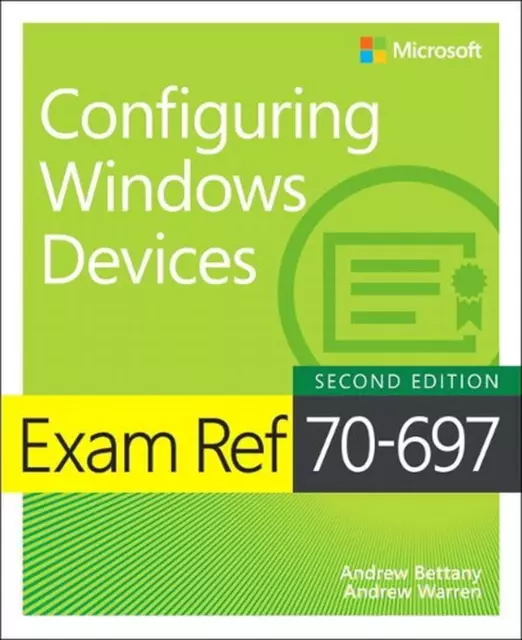 Exam Ref 70-697 Configuring Windows Devices by Andrew Bettany (English) Paperbac