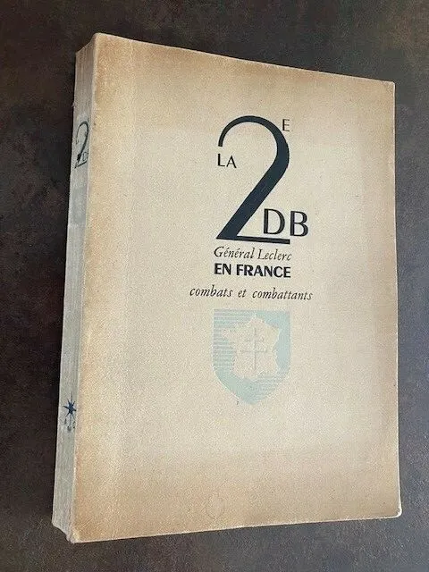 La 2Eme Db En France General Leclerc Combats Et Combattants 2
