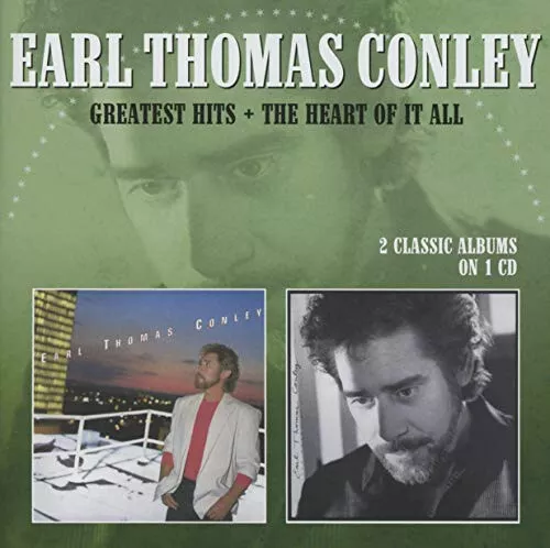 Greatest Hits / The Heart Of It All by CONLEY,EARL THOMAS